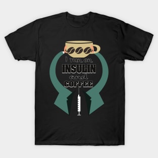 Coffee and Insulin T-Shirt